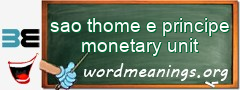 WordMeaning blackboard for sao thome e principe monetary unit